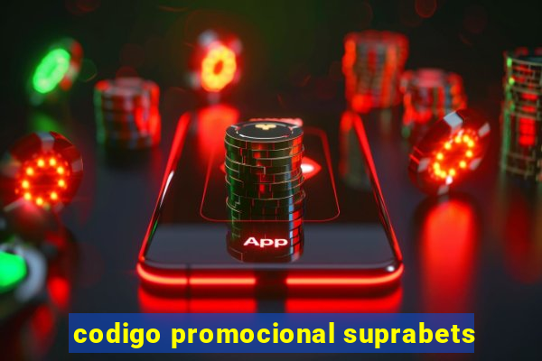 codigo promocional suprabets